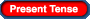 Present Tense